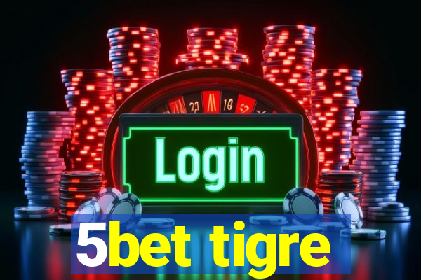 5bet tigre